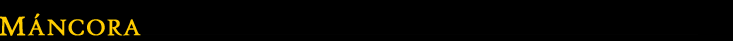 M&Aacute;NCORA