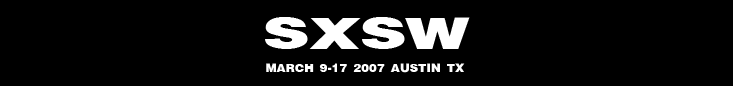 SXSW 2007 Film Festival